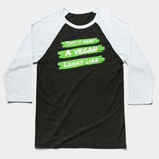 A vegan looks like Baseball T-Shirt